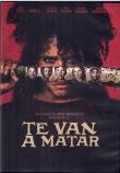 TE VAN A MATAR